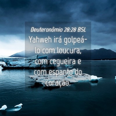 Picture 04 - Deuteronômio 28:28 BSL - Yahweh irá golpeá-lo com loucura, com cegueira - Bible Verse Picture