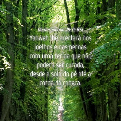 Picture 04 - Deuteronômio 28:35 BSL - Yahweh lhe acertará nos joelhos e nas pernas com - Bible Verse Picture