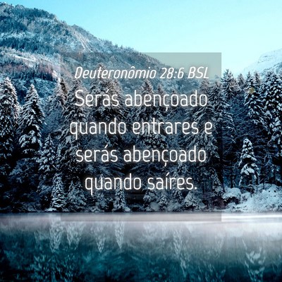 Picture 04 - Deuteronômio 28:6 BSL - Serás abençoado quando entrares e serás - Bible Verse Picture