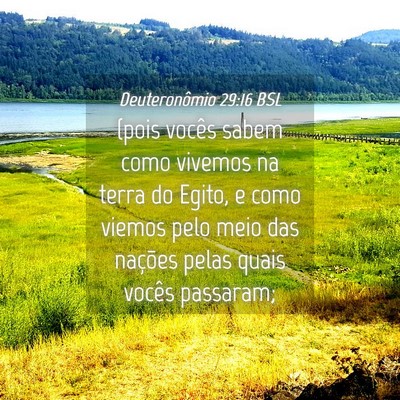 Picture 04 - Deuteronômio 29:16 BSL - (pois vocês sabem como vivemos na terra do - Bible Verse Picture