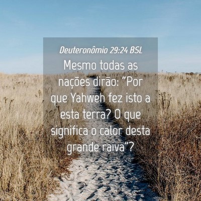 Picture 04 - Deuteronômio 29:24 BSL - Mesmo todas as nações dirão: “Por que Yahweh - Bible Verse Picture