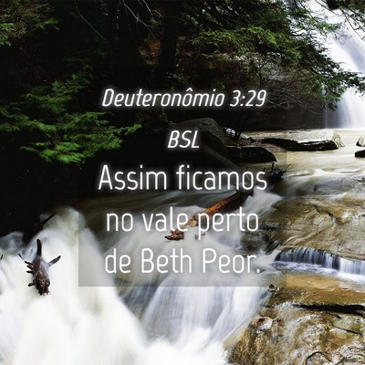 Picture 04 - Deuteronômio 3:29 BSL - Assim ficamos no vale perto de Beth - Bible Verse Picture