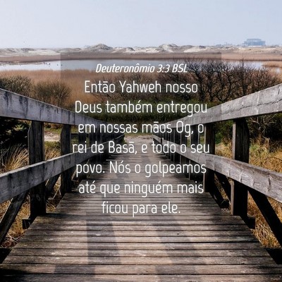 Picture 04 - Deuteronômio 3:3 BSL - Então Yahweh nosso Deus também entregou em - Bible Verse Picture