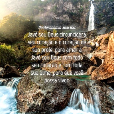 Picture 04 - Deuteronômio 30:6 BSL - Javé seu Deus circuncidará seu coração e o - Bible Verse Picture