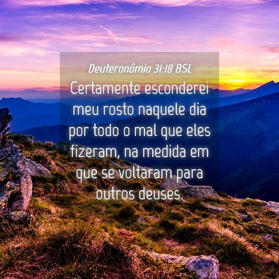 Picture 04 - Deuteronômio 31:18 BSL - Certamente esconderei meu rosto naquele dia por - Bible Verse Picture