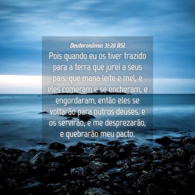 Picture 04 - Deuteronômio 31:20 BSL - Pois quando eu os tiver trazido para a terra que - Bible Verse Picture