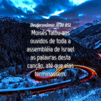 Picture 04 - Deuteronômio 31:30 BSL - Moisés falou aos ouvidos de toda a assembléia - Bible Verse Picture