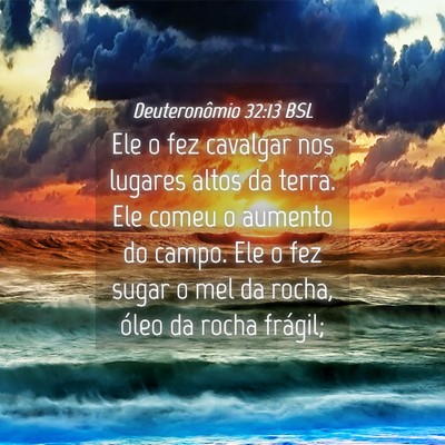 Picture 04 - Deuteronômio 32:13 BSL - Ele o fez cavalgar nos lugares altos da terra. - Bible Verse Picture