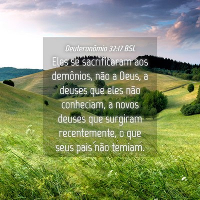 Picture 04 - Deuteronômio 32:17 BSL - Eles se sacrificaram aos demônios, não a Deus, - Bible Verse Picture