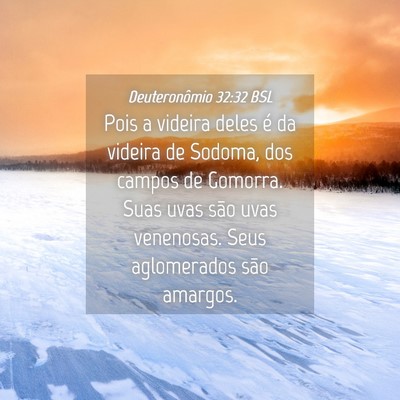 Picture 04 - Deuteronômio 32:32 BSL - Pois a videira deles é da videira de Sodoma, dos - Bible Verse Picture