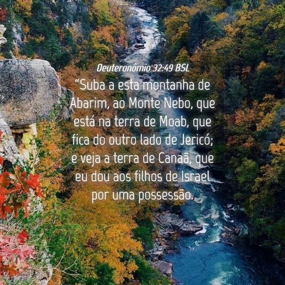 Picture 04 - Deuteronômio 32:49 BSL - “Suba a esta montanha de Abarim, ao Monte Nebo, - Bible Verse Picture