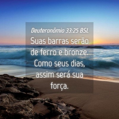 Picture 04 - Deuteronômio 33:25 BSL - Suas barras serão de ferro e bronze. Como seus - Bible Verse Picture