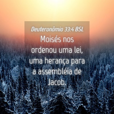 Picture 04 - Deuteronômio 33:4 BSL - Moisés nos ordenou uma lei, uma herança para a - Bible Verse Picture