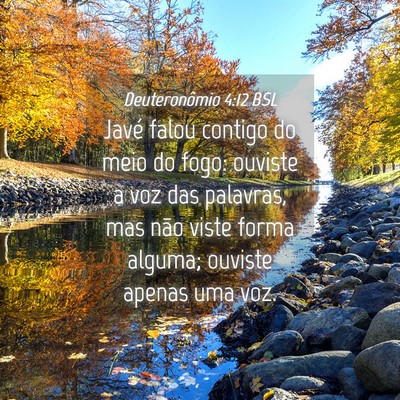 Picture 04 - Deuteronômio 4:12 BSL - Javé falou contigo do meio do fogo: ouviste a - Bible Verse Picture