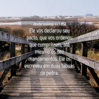 Picture 04 - Deuteronômio 4:13 BSL - Ele vos declarou seu pacto, que vos ordenou que - Bible Verse Picture