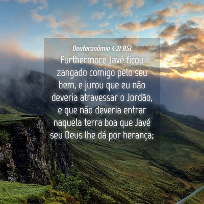 Picture 04 - Deuteronômio 4:21 BSL - Furthermore Javé ficou zangado comigo pelo seu - Bible Verse Picture