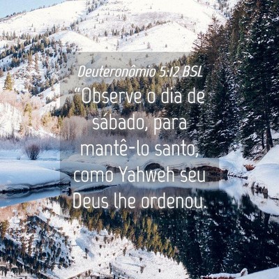 Picture 04 - Deuteronômio 5:12 BSL - “Observe o dia de sábado, para mantê-lo - Bible Verse Picture