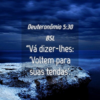 Picture 04 - Deuteronômio 5:30 BSL - “Vá dizer-lhes: 'Voltem para suas - Bible Verse Picture