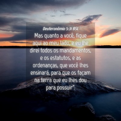 Picture 04 - Deuteronômio 5:31 BSL - Mas quanto a você, fique aqui ao meu lado, e eu - Bible Verse Picture