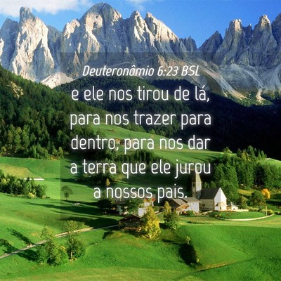 Picture 04 - Deuteronômio 6:23 BSL - e ele nos tirou de lá, para nos trazer para - Bible Verse Picture