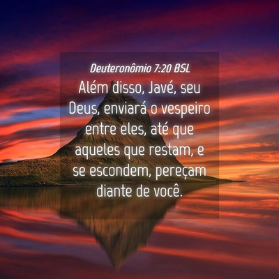 Picture 04 - Deuteronômio 7:20 BSL - Além disso, Javé, seu Deus, enviará o vespeiro - Bible Verse Picture