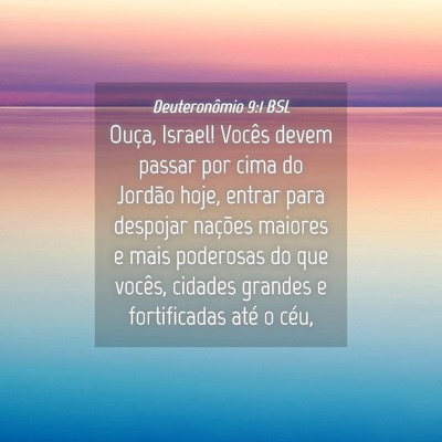 Picture 04 - Deuteronômio 9:1 BSL - Ouça, Israel! Vocês devem passar por cima do - Bible Verse Picture
