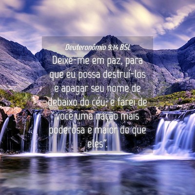 Picture 04 - Deuteronômio 9:14 BSL - Deixe-me em paz, para que eu possa destruí-los e - Bible Verse Picture