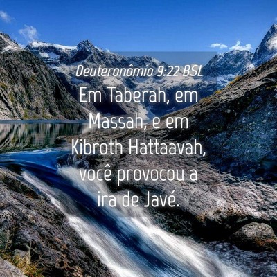 Picture 04 - Deuteronômio 9:22 BSL - Em Taberah, em Massah, e em Kibroth Hattaavah, - Bible Verse Picture