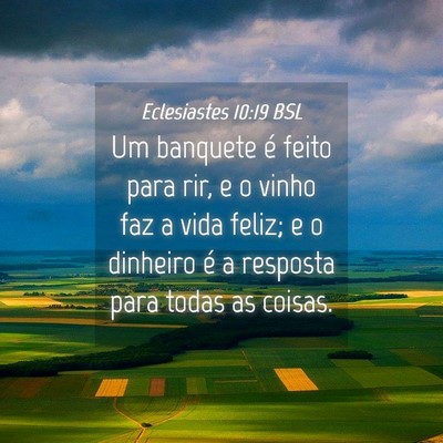Picture 04 - Eclesiastes 10:19 BSL - Um banquete é feito para rir, e o vinho faz a - Bible Verse Picture