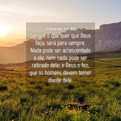 Picture 04 - Eclesiastes 3:14 BSL - Sei que o que quer que Deus faça, será para - Bible Verse Picture