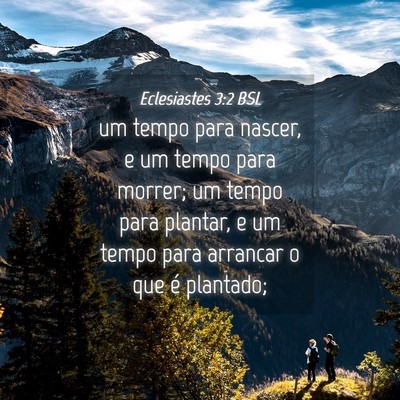 Picture 04 - Eclesiastes 3:2 BSL - um tempo para nascer, e um tempo para morrer; um - Bible Verse Picture