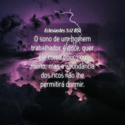 Picture 04 - Eclesiastes 5:12 BSL - O sono de um homem trabalhador é doce, quer ele - Bible Verse Picture