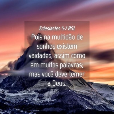 Picture 04 - Eclesiastes 5:7 BSL - Pois na multidão de sonhos existem vaidades, - Bible Verse Picture
