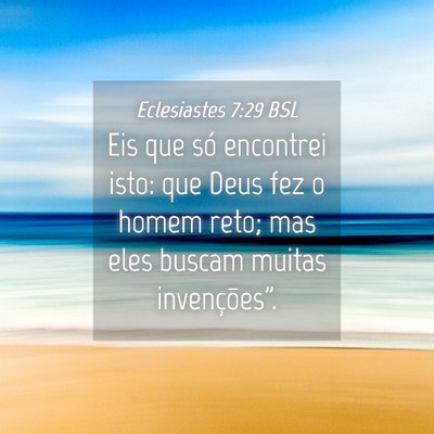 Picture 04 - Eclesiastes 7:29 BSL - Eis que só encontrei isto: que Deus fez o homem - Bible Verse Picture