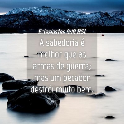 Picture 04 - Eclesiastes 9:18 BSL - A sabedoria é melhor que as armas de guerra; mas - Bible Verse Picture