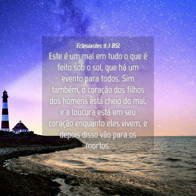 Picture 04 - Eclesiastes 9:3 BSL - Este é um mal em tudo o que é feito sob o sol, - Bible Verse Picture