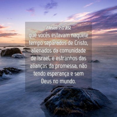Picture 04 - Efésios 2:12 BSL - que vocês estavam naquele tempo separados de - Bible Verse Picture