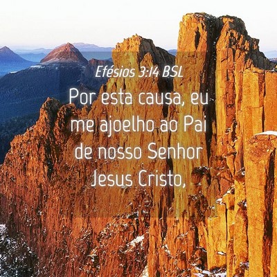 Picture 04 - Efésios 3:14 BSL - Por esta causa, eu me ajoelho ao Pai de nosso - Bible Verse Picture