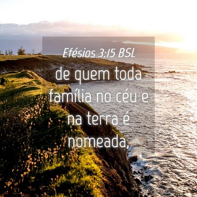 Picture 04 - Efésios 3:15 BSL - de quem toda família no céu e na terra é - Bible Verse Picture