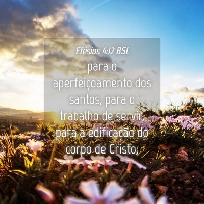 Picture 04 - Efésios 4:12 BSL - para o aperfeiçoamento dos santos, para o - Bible Verse Picture