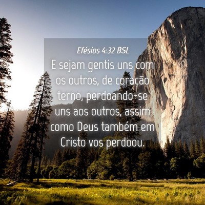 Picture 04 - Efésios 4:32 BSL - E sejam gentis uns com os outros, de coração - Bible Verse Picture