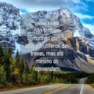 Picture 04 - Efésios 5:11 BSL - não tenham comunhão com os atos infrutíferos - Bible Verse Picture