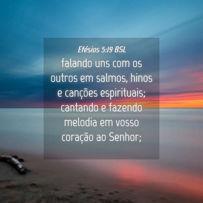 Picture 04 - Efésios 5:19 BSL - falando uns com os outros em salmos, hinos e - Bible Verse Picture