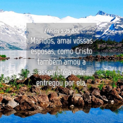 Picture 04 - Efésios 5:25 BSL - Maridos, amai vossas esposas, como Cristo também - Bible Verse Picture