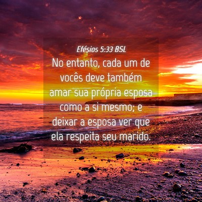 Picture 04 - Efésios 5:33 BSL - No entanto, cada um de vocês deve também amar - Bible Verse Picture