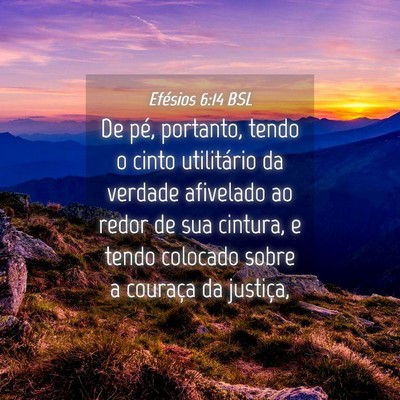 Picture 04 - Efésios 6:14 BSL - De pé, portanto, tendo o cinto utilitário da - Bible Verse Picture