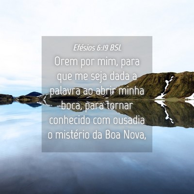 Picture 04 - Efésios 6:19 BSL - Orem por mim, para que me seja dada a palavra ao - Bible Verse Picture