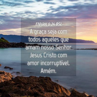 Picture 04 - Efésios 6:24 BSL - A graça seja com todos aqueles que amam nosso - Bible Verse Picture