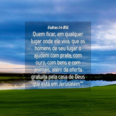Picture 04 - Esdras 1:4 BSL - Quem ficar, em qualquer lugar onde ele viva, que - Bible Verse Picture