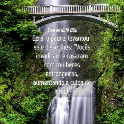 Picture 04 - Esdras 10:10 BSL - Ezra, o padre, levantou-se e disse-lhes: - Bible Verse Picture